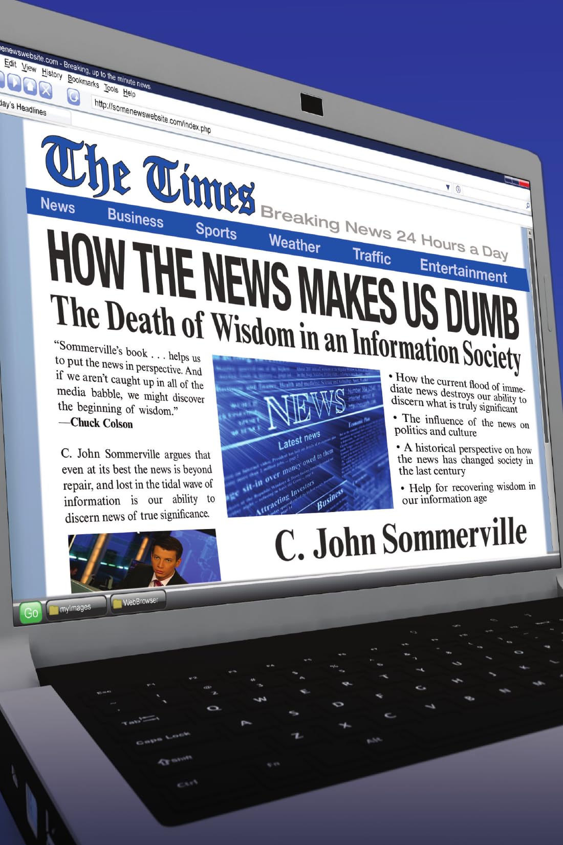 How the News Makes Us Dumb: The Death of Wisdom in an Information Society cover