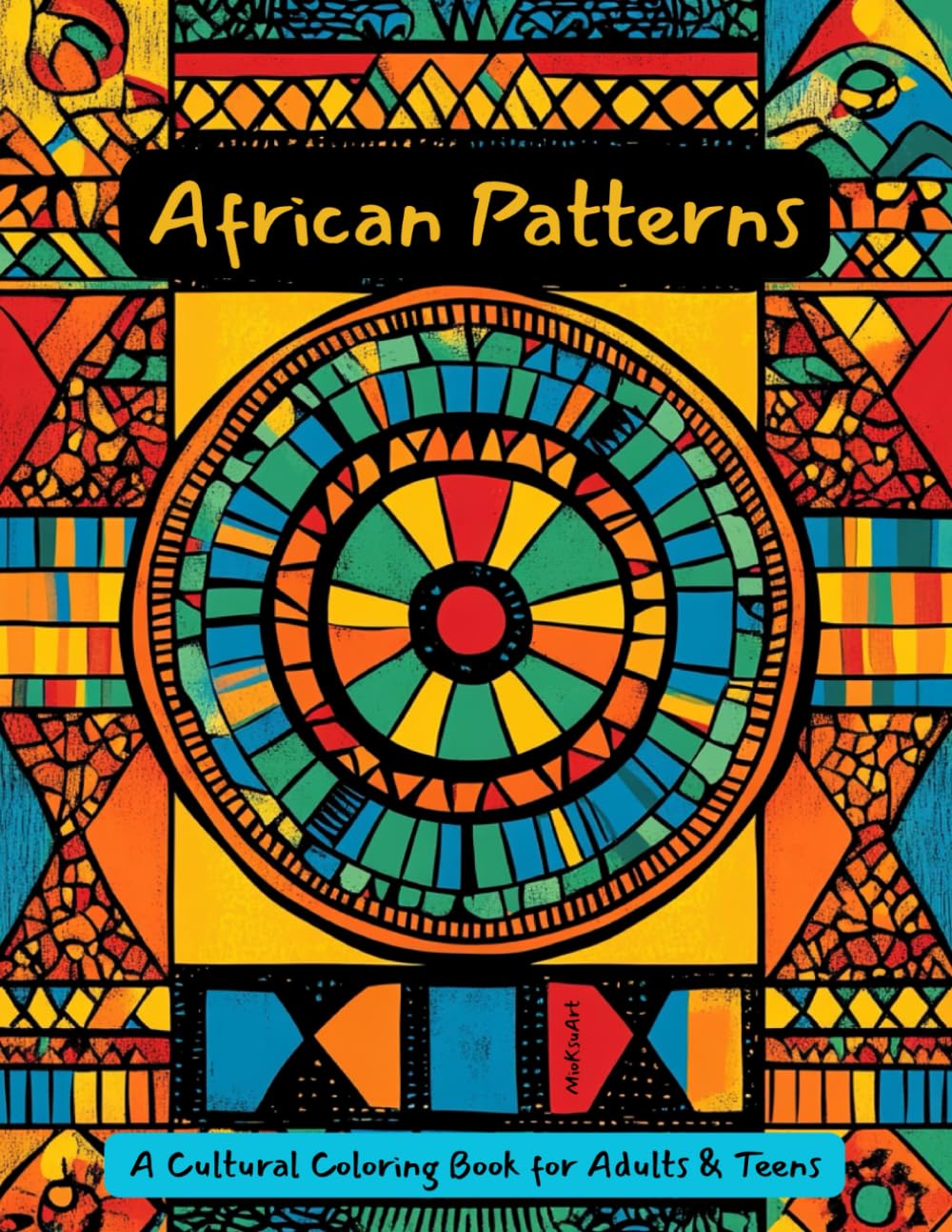African Patterns: A Cultural Coloring Book for Adults & Teens (African Coloring Journey)
