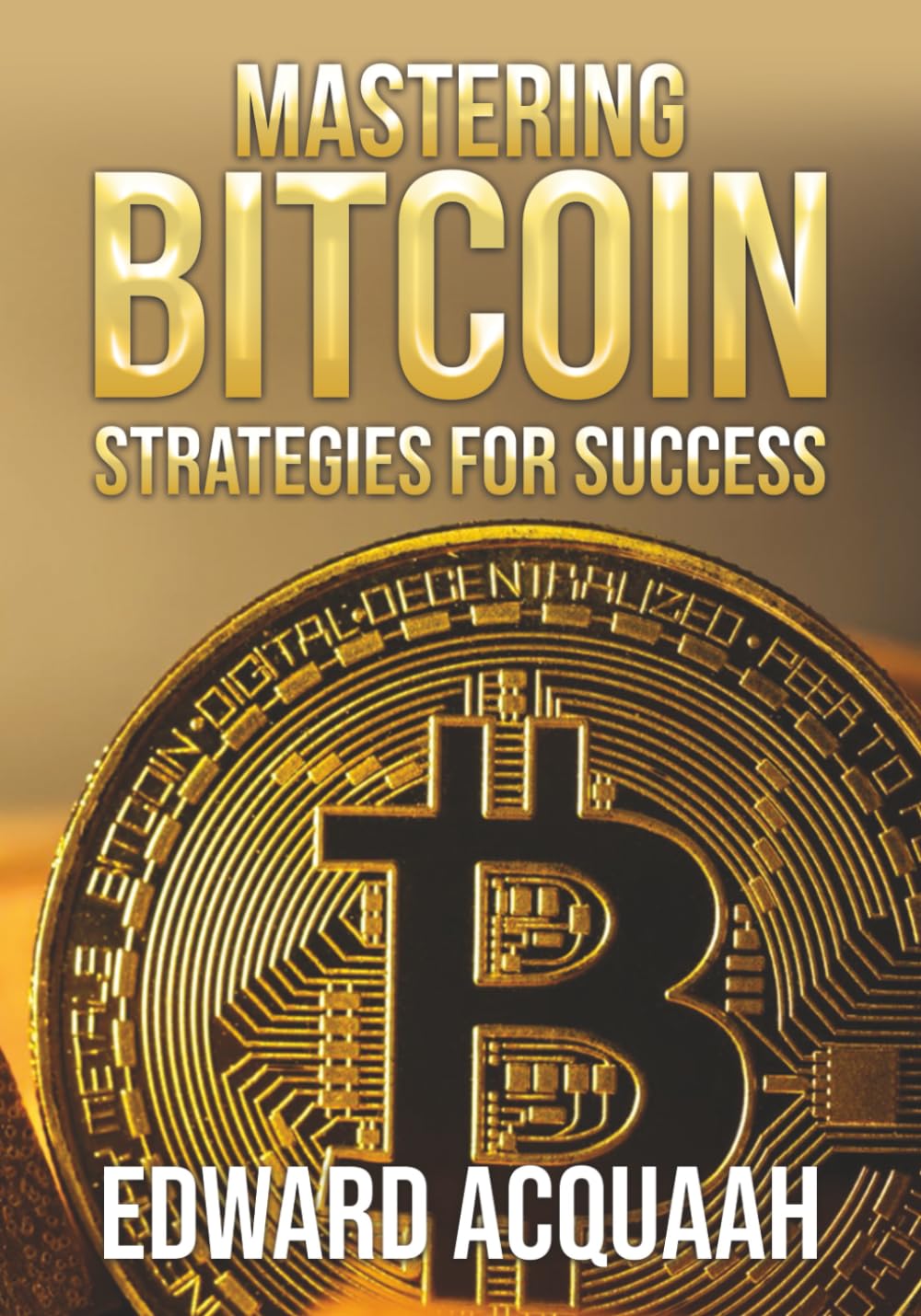 Mastering Bitcoin :Strategies for Success