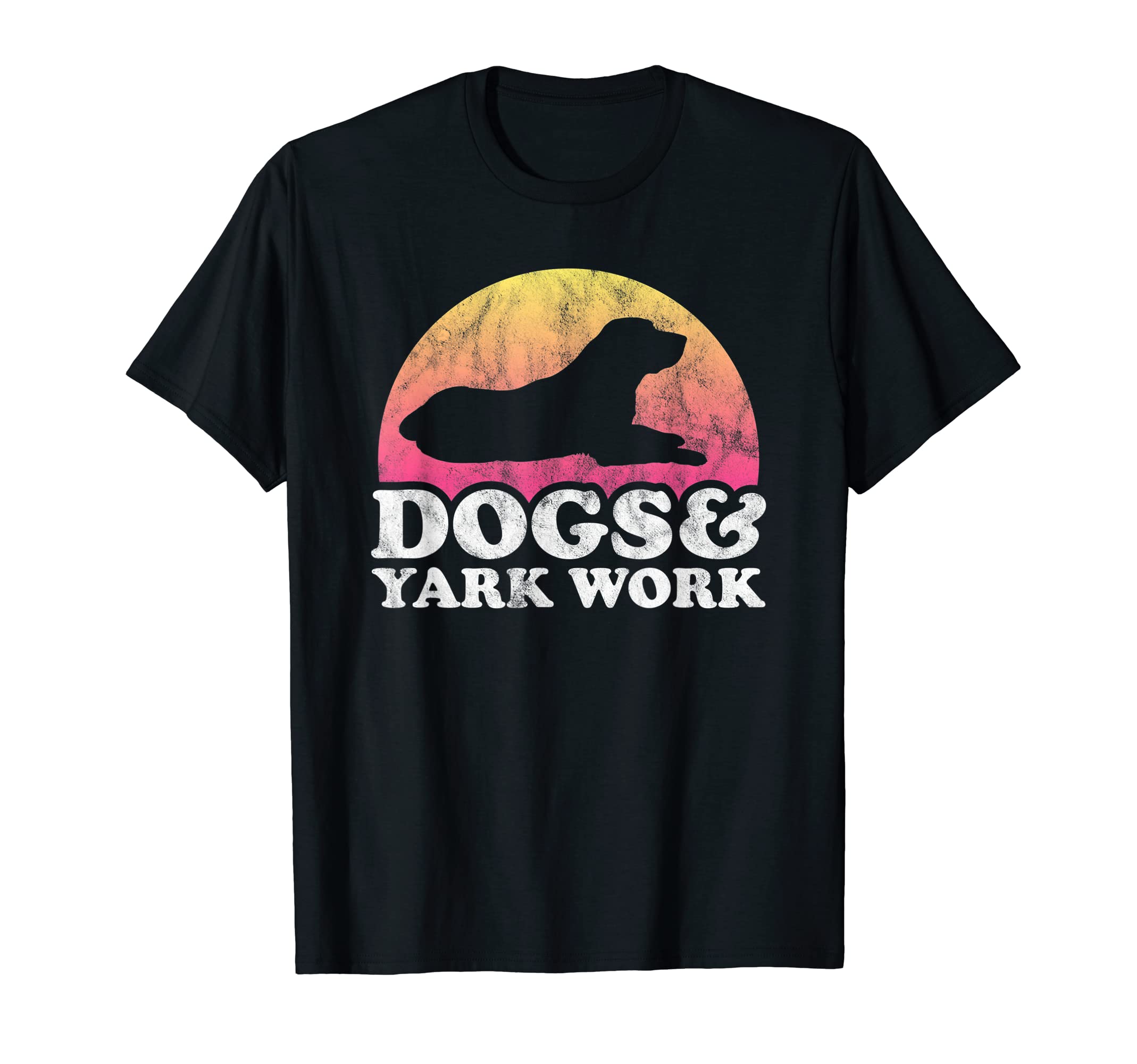 Dogs and Yark Work Men's or Women's Dog T-Shirt
