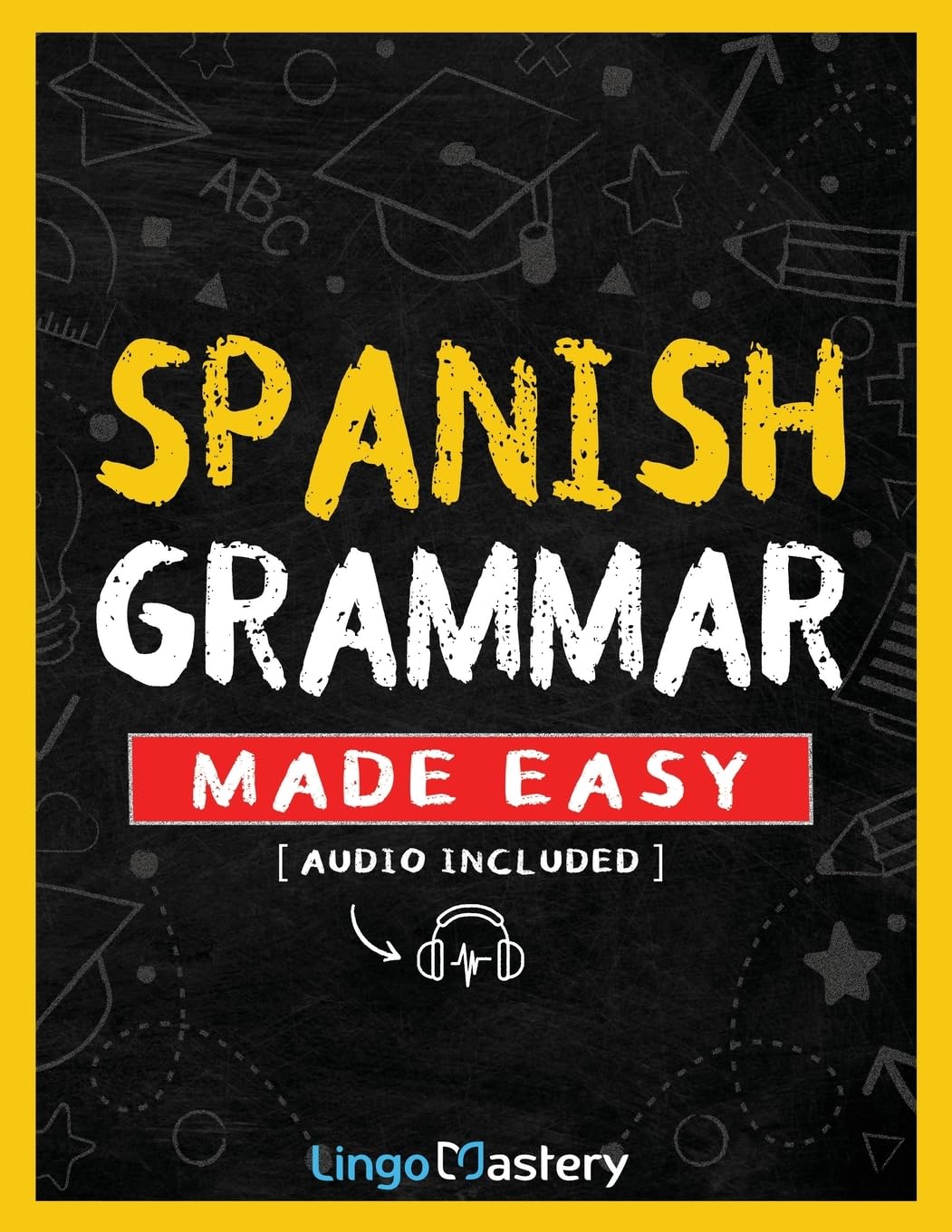 Amazon | Spanish Grammar Made Easy: A Comprehensive Workbook To