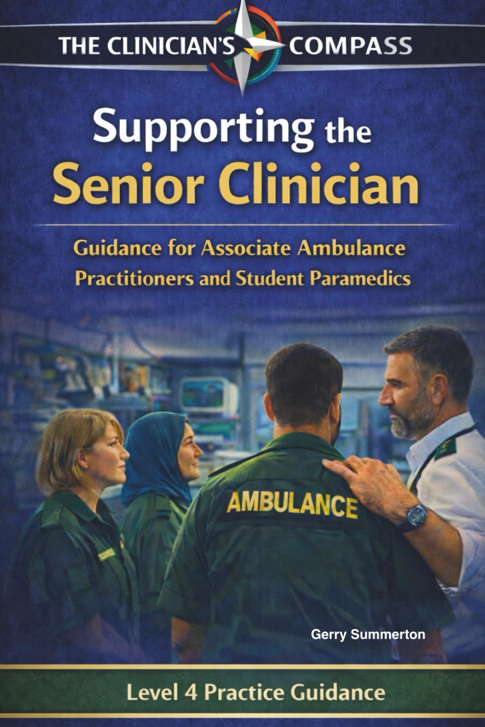Supporting the Senior Clinician: A Level 4 Study Guide for Associate Ambulance Practitioner (AAP) Apprentices