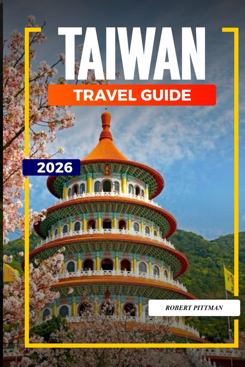 TAIWAN Travel Guide 2026: Festivals, Food, and City Experiences from Taipei to Kaohsiung