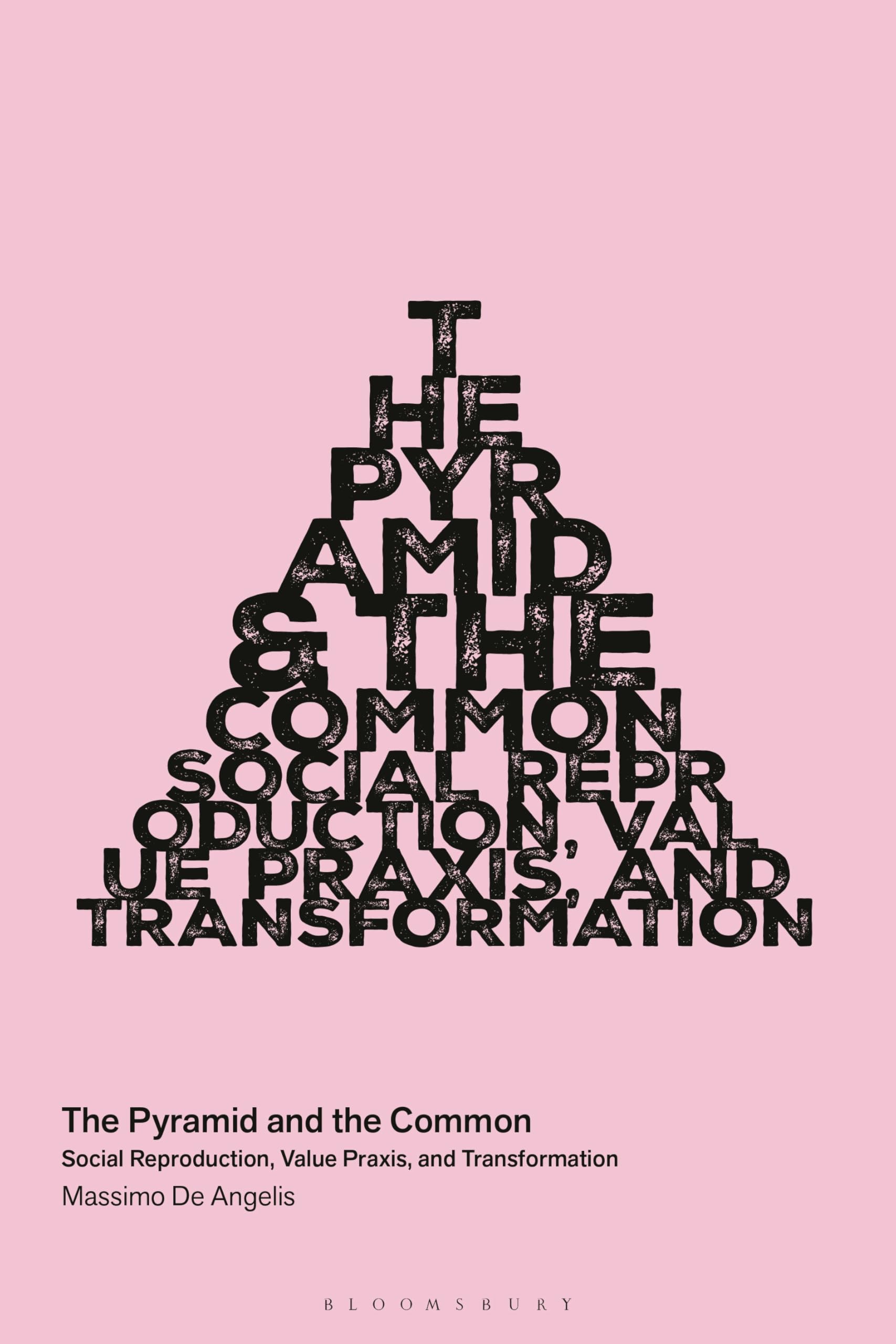 Pyramid and the Common, The: Social Reproduction, Value Praxis, and Transformation (In Common)