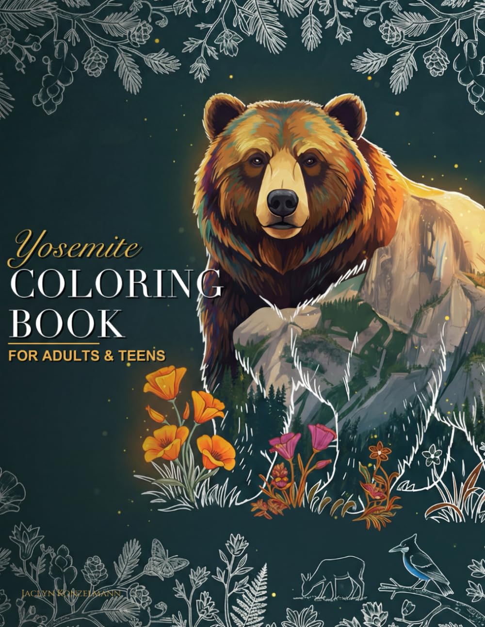 Yosemite Coloring Book: Coloring Book for Adults and Teens - 50 Scenes of Wildlife, Waterfalls, and Natural Wonders with Fun Facts