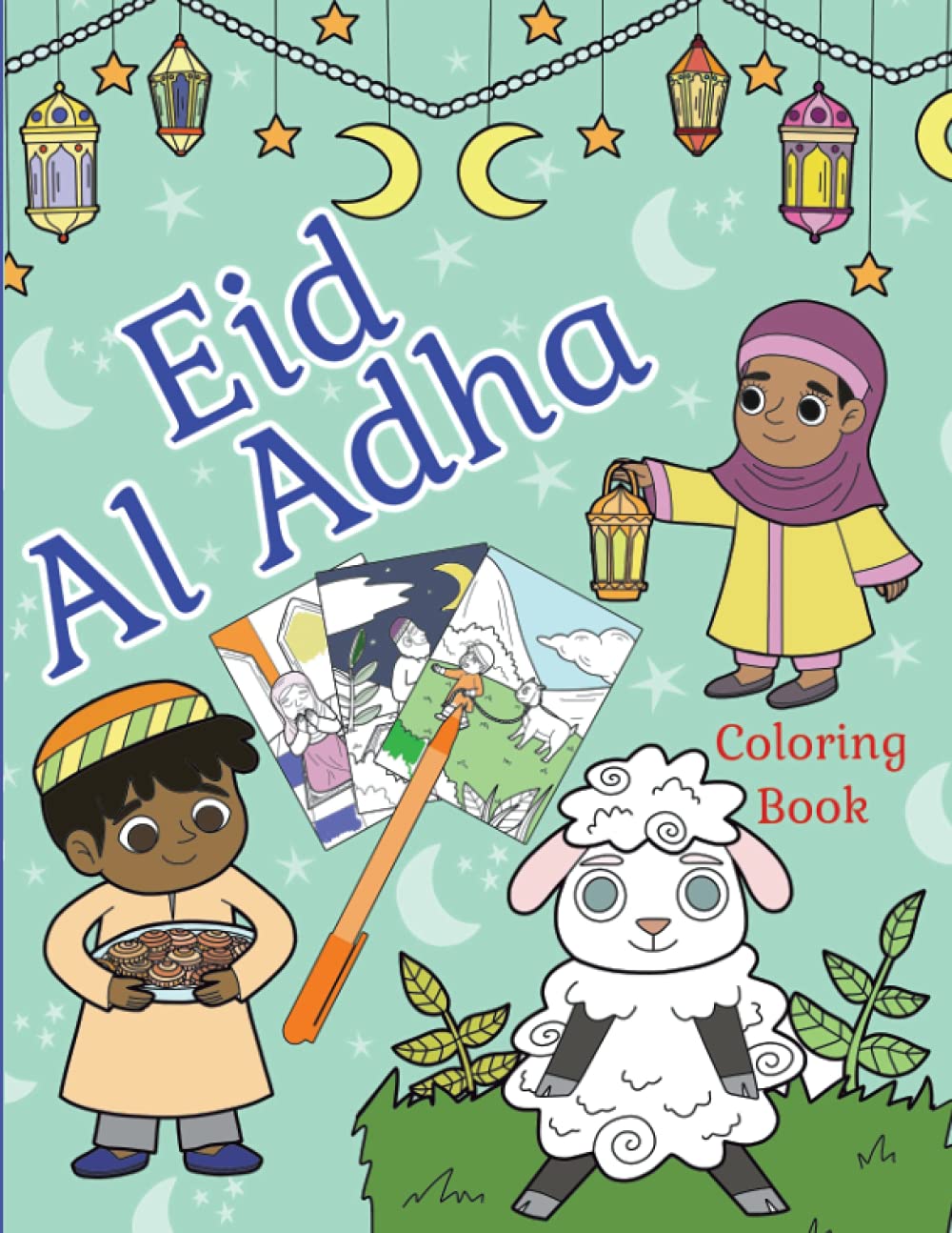 Eid Al Adha Coloring Book For Kids: Ideal For Children Ages 3-8. Cute Islamic Themed Designs For Little Muslims.