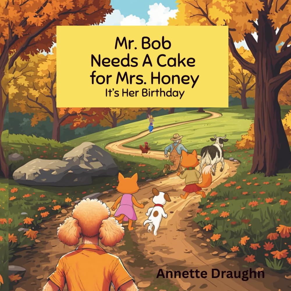Mr. Bob Needs A Cake For Mrs. Honey: It's Her Birthday