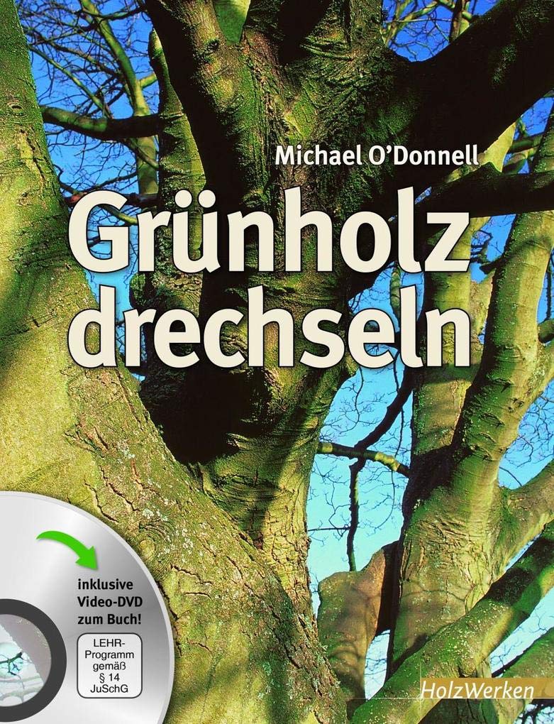 Grünholz drechseln: Buch und DVD (HolzWerken)