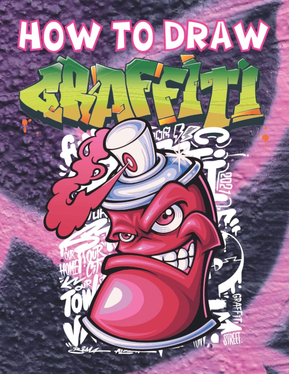 Learn Easy draw graffiti: Learn Easy Drawing Graffiti : How to draw Street Art Quotes, Characters, Drawings & Fonts Step by step. Handwriting Graffiti ... Your Essential ... Urban Street City Art V6