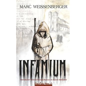 INFAMIUM Historischer Verschw rungs-Roman im fr hen Mittelalter