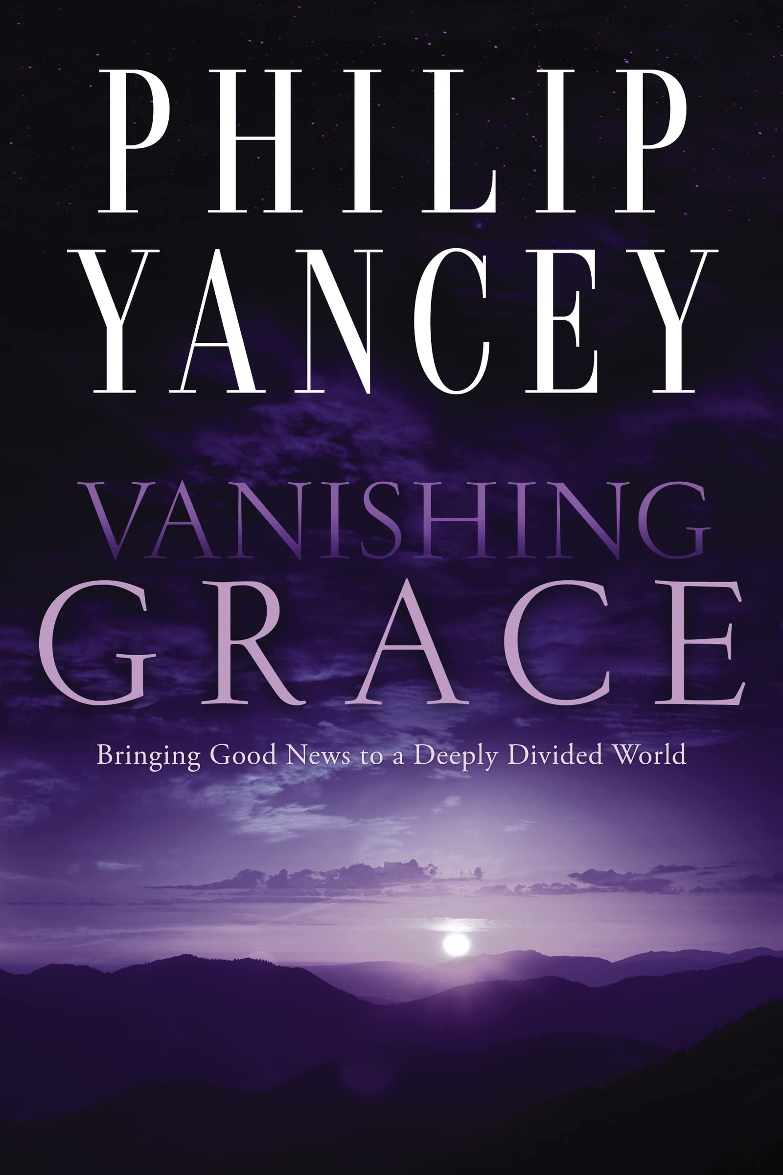 Vanishing Grace: Bringing Good News to a Deeply Divided World Paperback – June 5, 2018