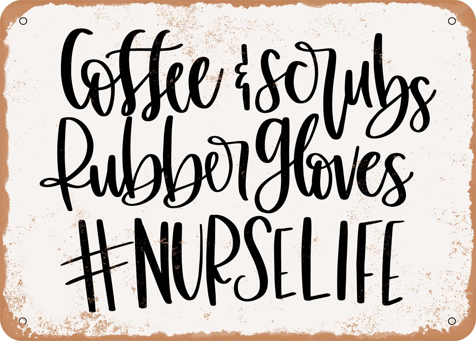 Miaomansenstore Metal Sign - Coffee Scrubs Nurse Life - Vintage Look Sign Home Decor