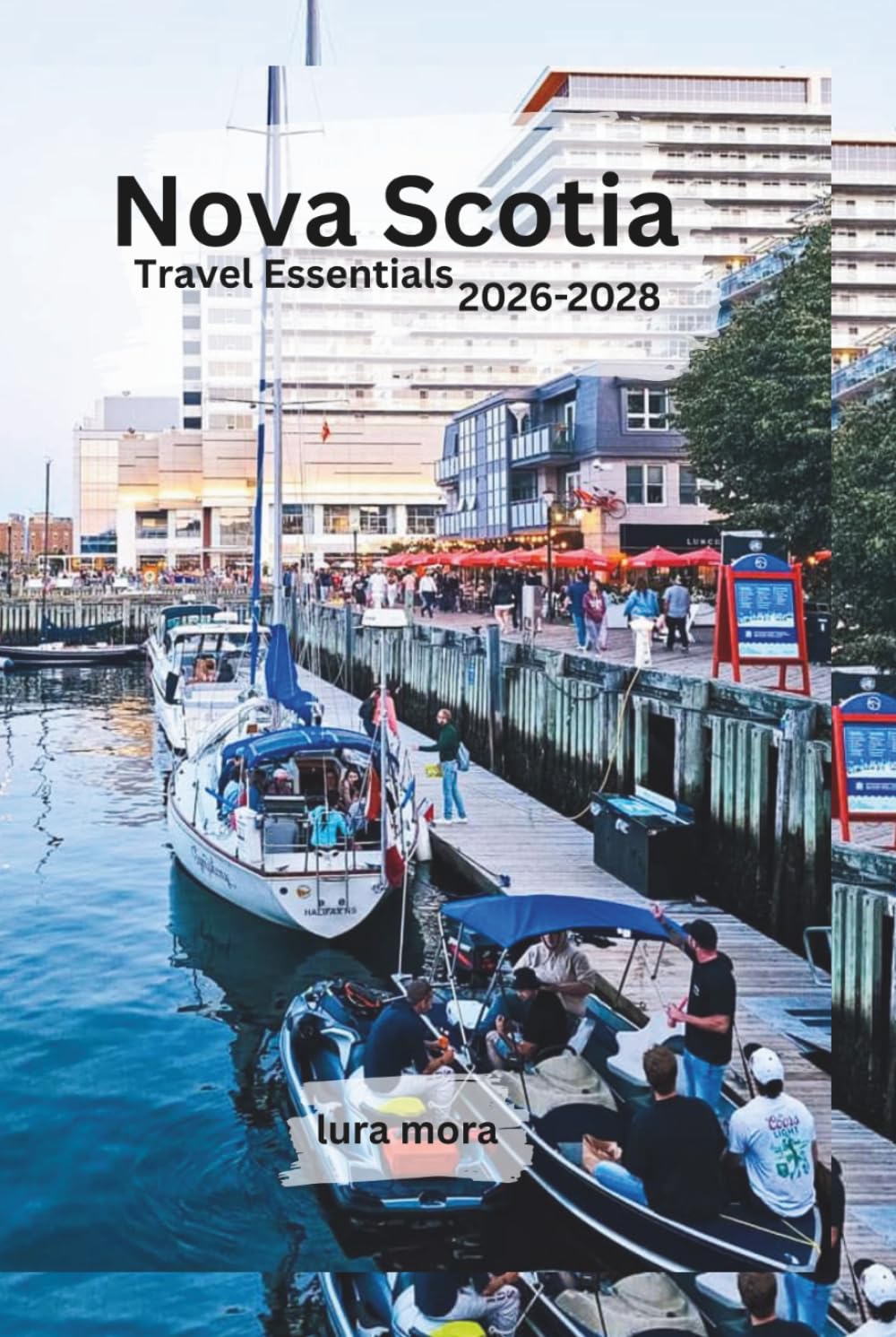 Nova Scotia Travel Essentials 2026–2028: Road Trips, Coastal Towns, Hidden Gems, Itineraries, Budget Tips & Local Travel Guide