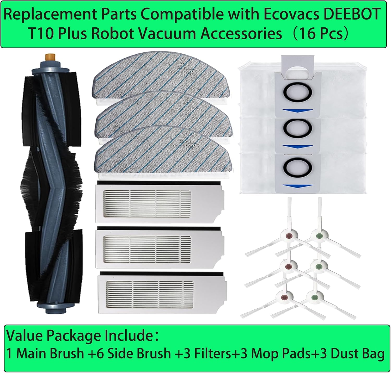 Replacement Spare Parts for Ecovacs DEEBOT T10 Plus Robot Vacuum 1 Main Brush 3 Pair Side Brush 3 Filter 3 Mop Pad 3 Dust Bag Accessories (16 Pack)