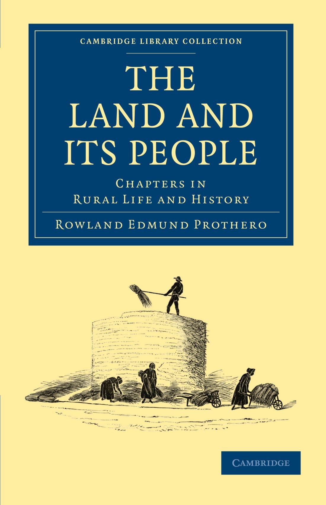 The Land and Its People: Chapters in Rural Life and History (Cambridge Library Collection - British and Irish History, 19th Century)