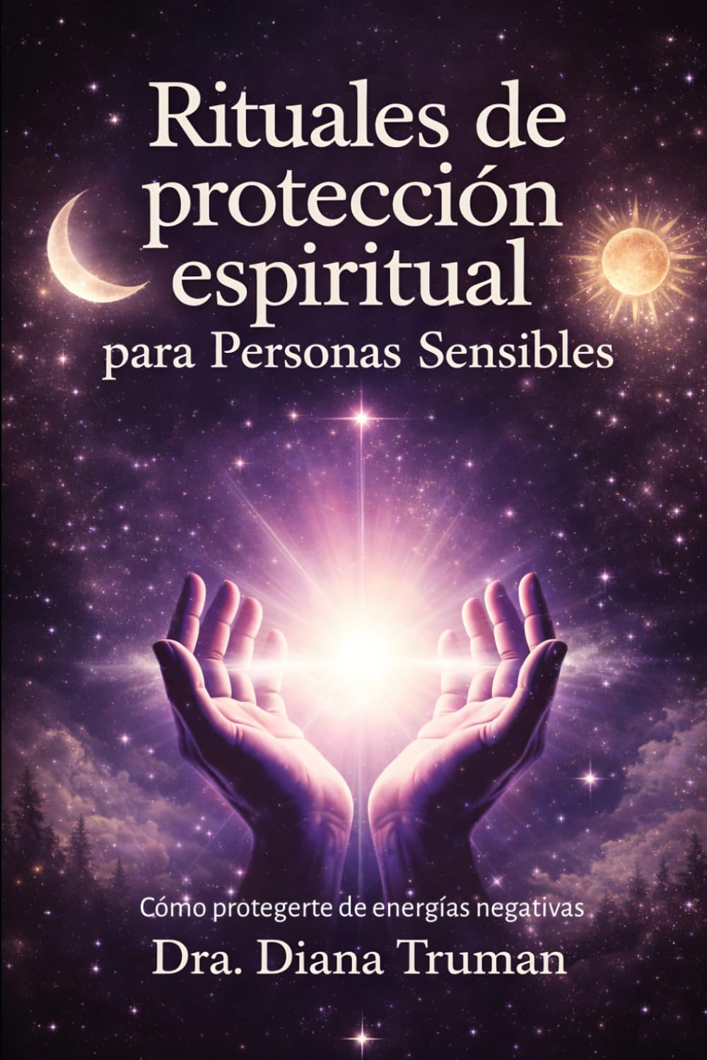 Rituales de protección espiritual para personas sensibles: Cómo protegerte de energías negativas