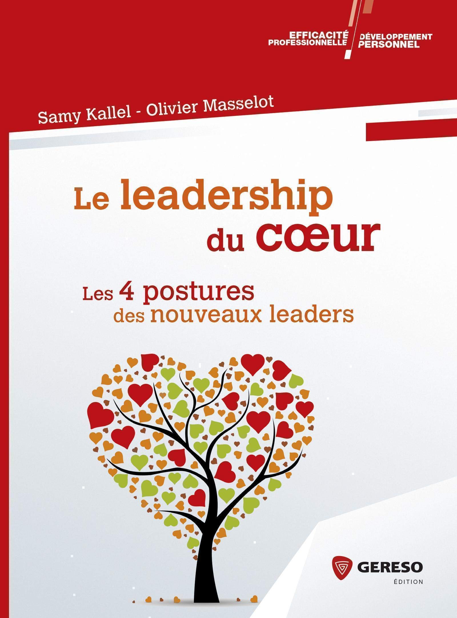 Le Leadership Du Coeur: Les 4 Postures Des Nouveaux Leaders 
