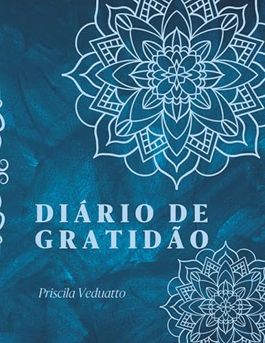 Diário de gratidão e agenda semanal 12 semanas de diário para colorir e agenda para desenvolver positividade, criatividade e autoestima (Portuguese