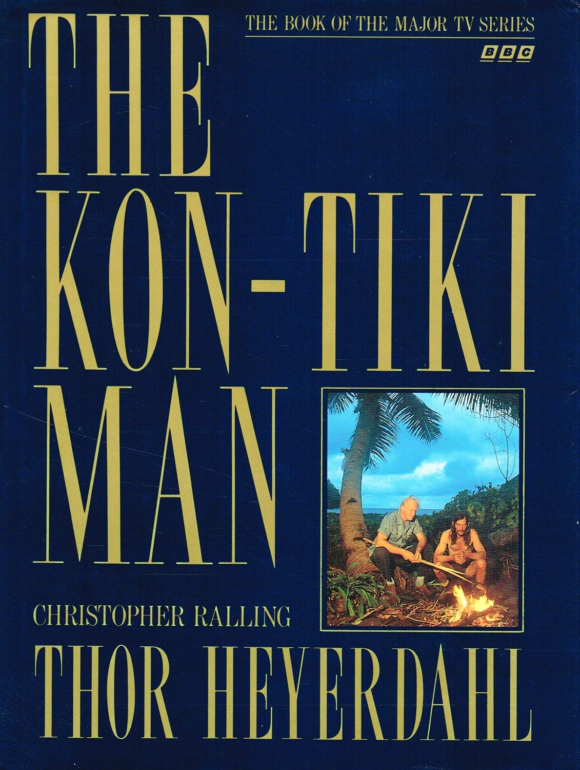 BBC The Kon-Tiki Man: Thor Heyerdahl