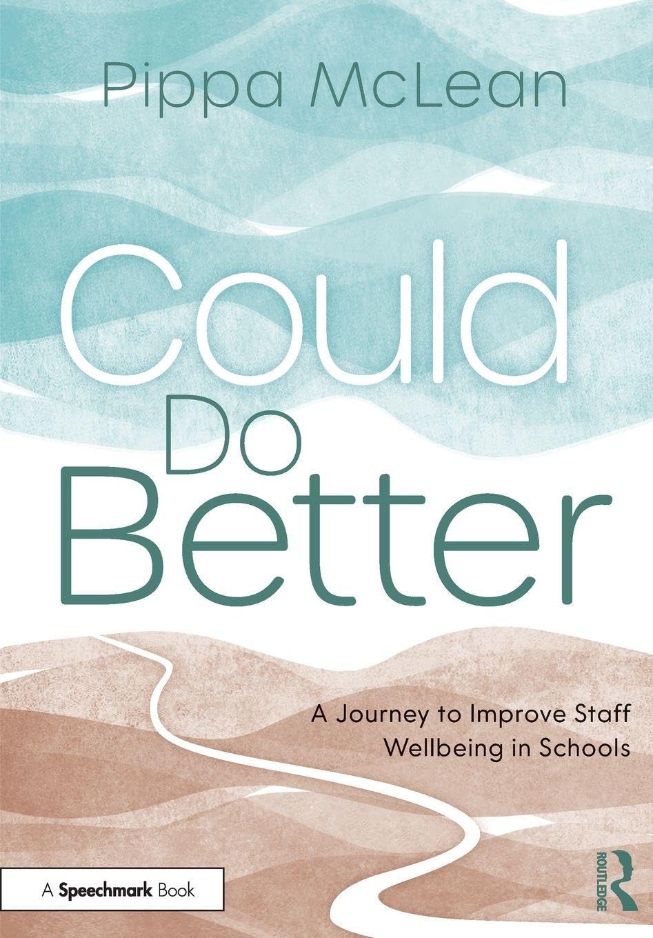 Could Do Better: A Journey to Improve Staff Wellbeing in Schools