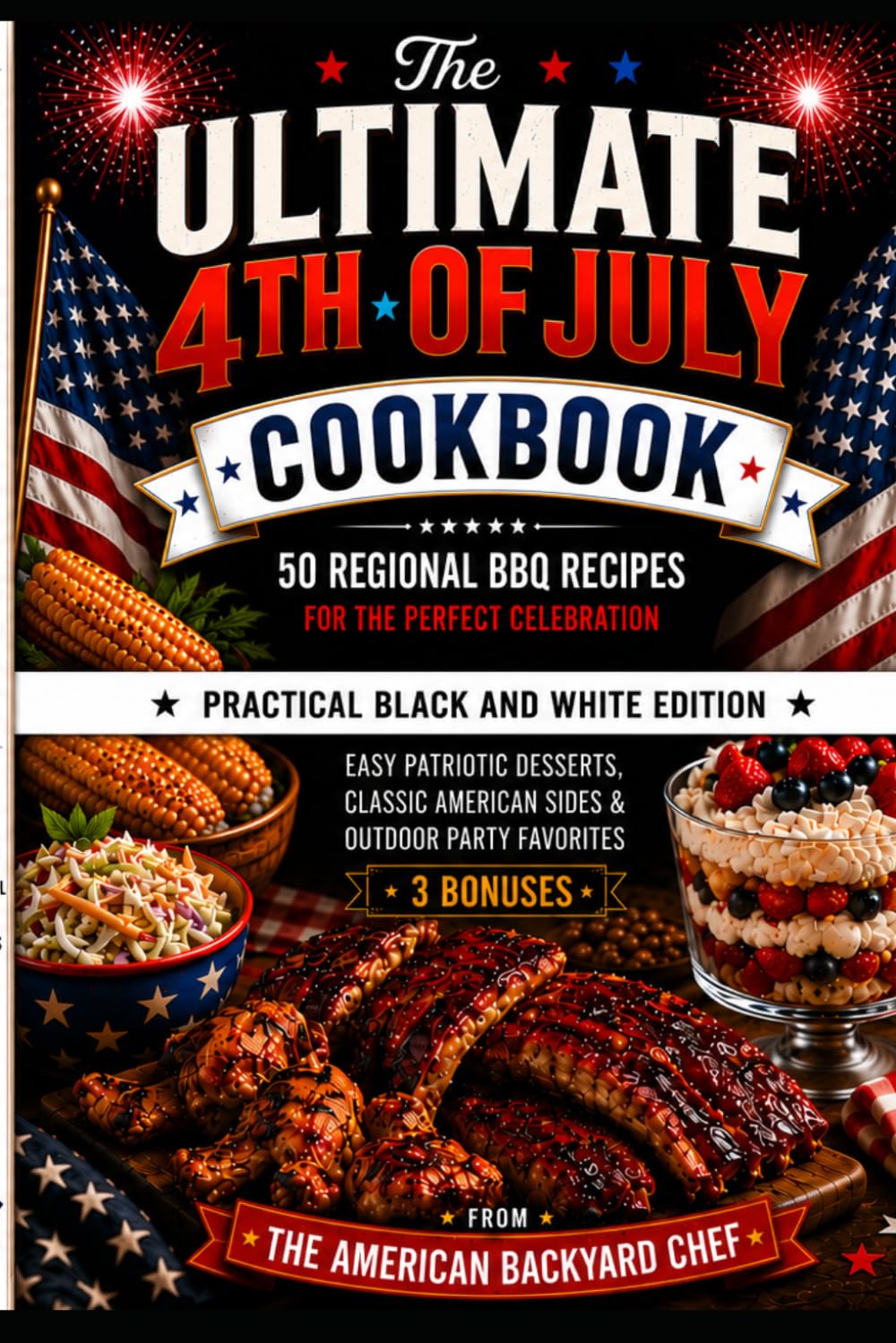 The Ultimate 4th of July Cookbook: 50 Regional BBQ Recipes for the Perfect Celebration: Easy Patriotic Desserts, Classic American Sides & Outdoor ... (The American Heritage Cooking Series)