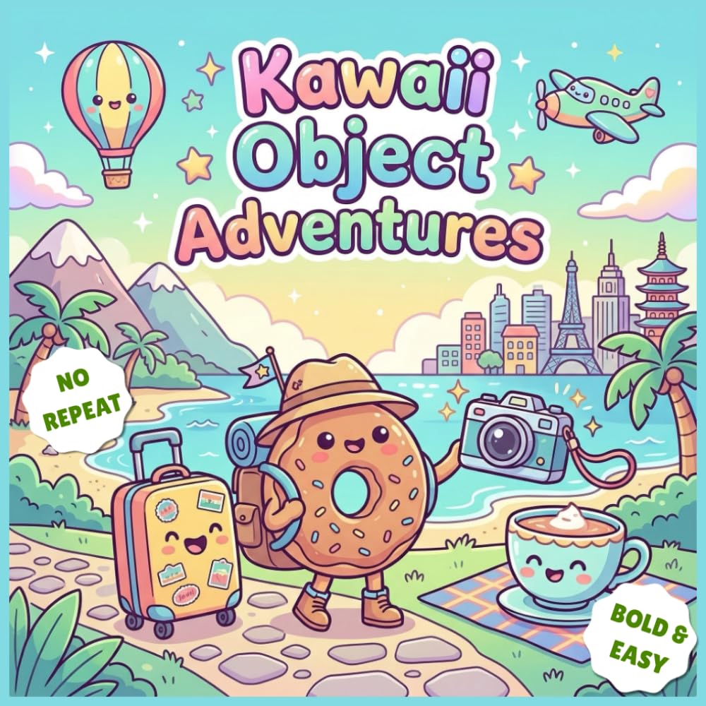 Kawaii Object Adventures: Bold & Easy Cute Object Coloring Book | No Repeat Pages | Adorable Traveling Objects, Food Characters & Fun Adventures for Kids, Teens & Adults