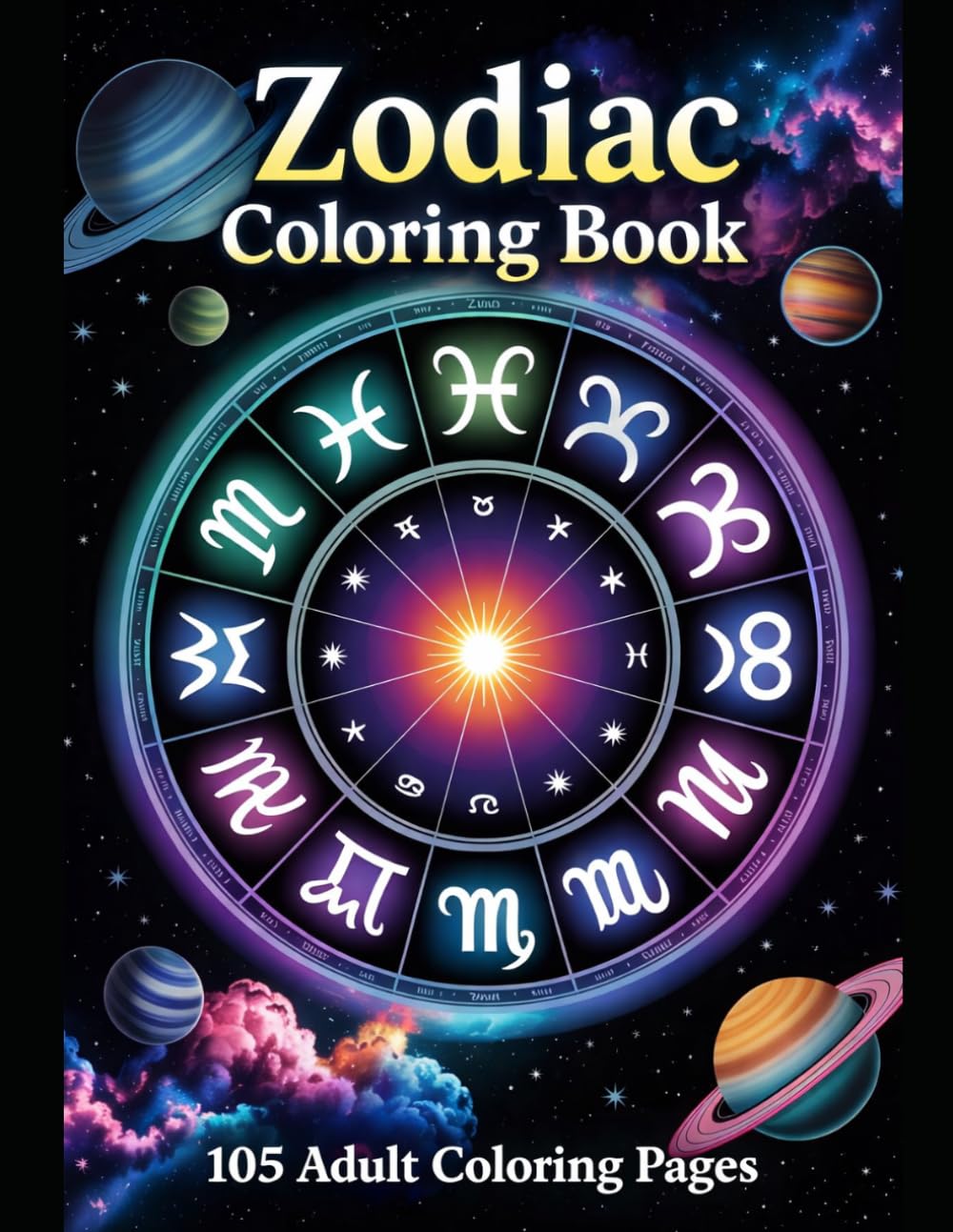 Zodiac Coloring Book: 105 Adult Coloring Pages