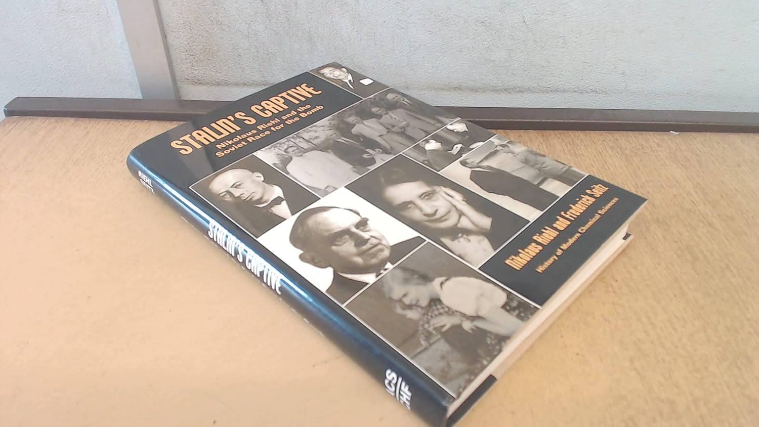 Stalin's Captive: Nikolaus Riehl and the Soviet Race for the Bomb ...