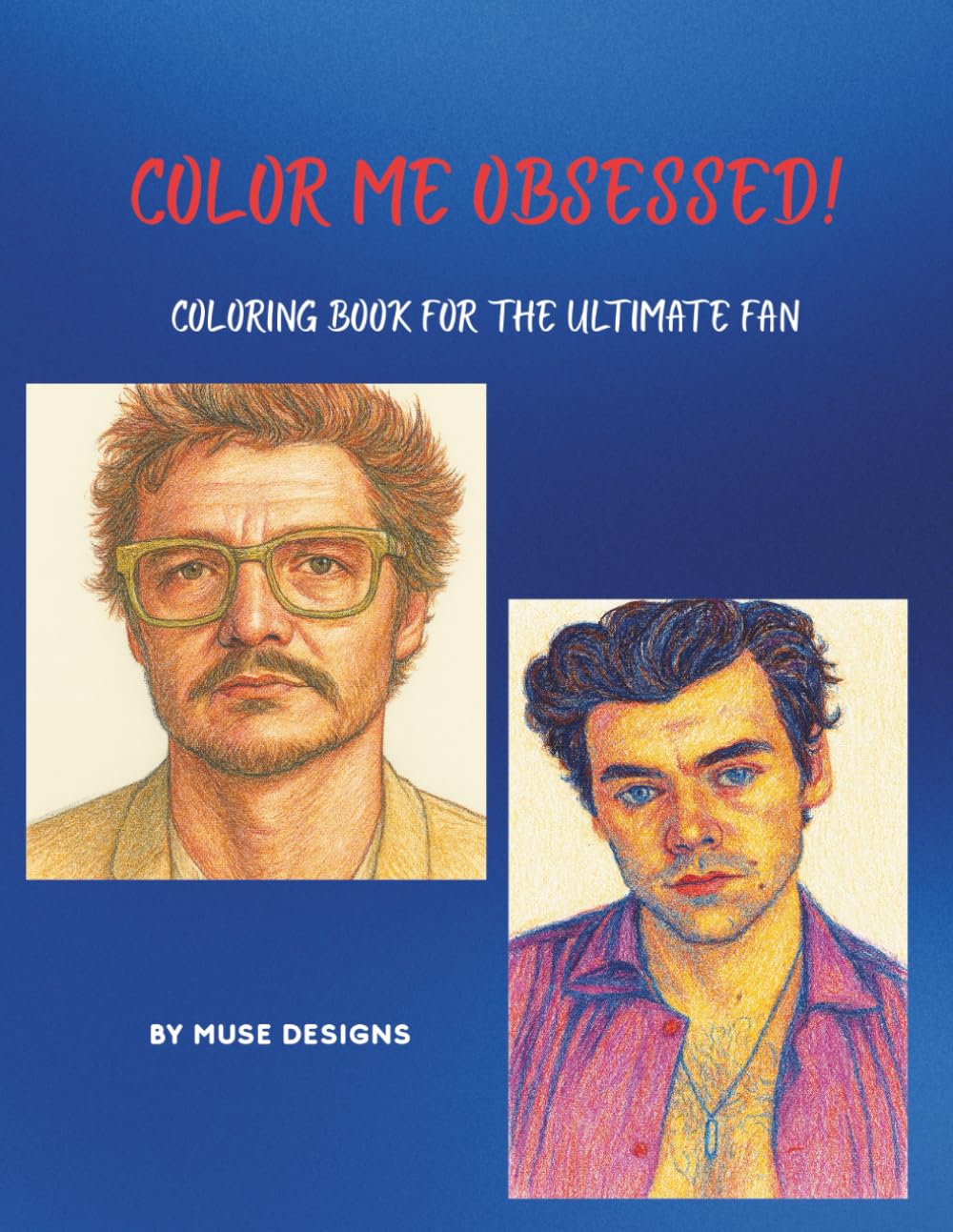 Color Me Obsessed!: Celebrity Coloring Book for the Ultimate Fan