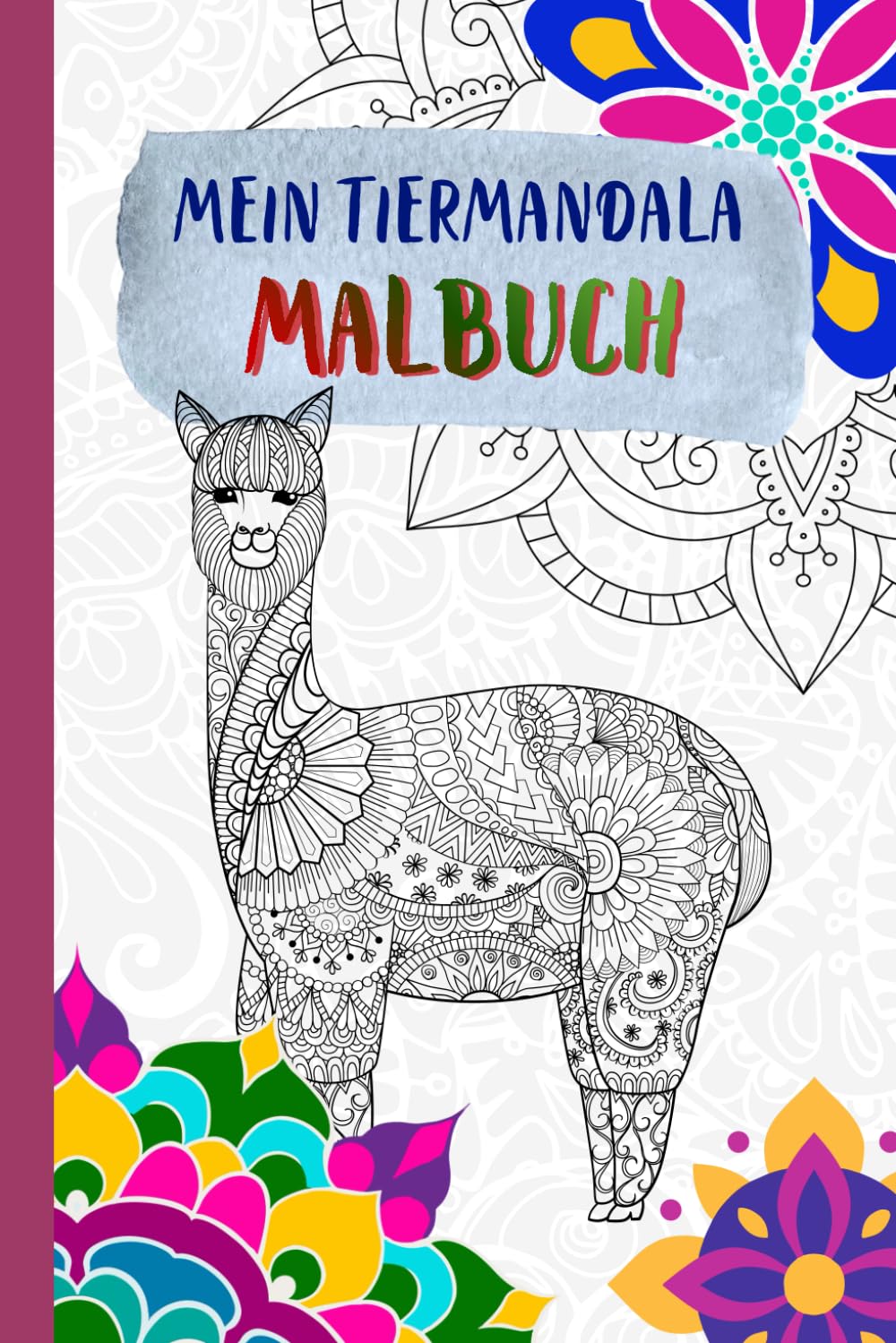 Mein Tiermandala Malbuch: Kindermalbuch ab 10 Jahre, mit 40 Tiermandala Motiven, für eine entspannte Auszeit, Stress Abbau und zum Kreativität fördern, ein tolles Geschenk