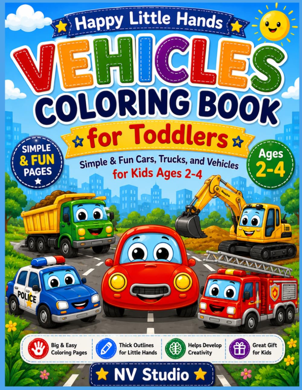 Vehicles Coloring Book for Toddlers: Simple & Fun Cars, Trucks, and Vehicles for Kids Ages 2–4 (Happy Little Hands Coloring Series)