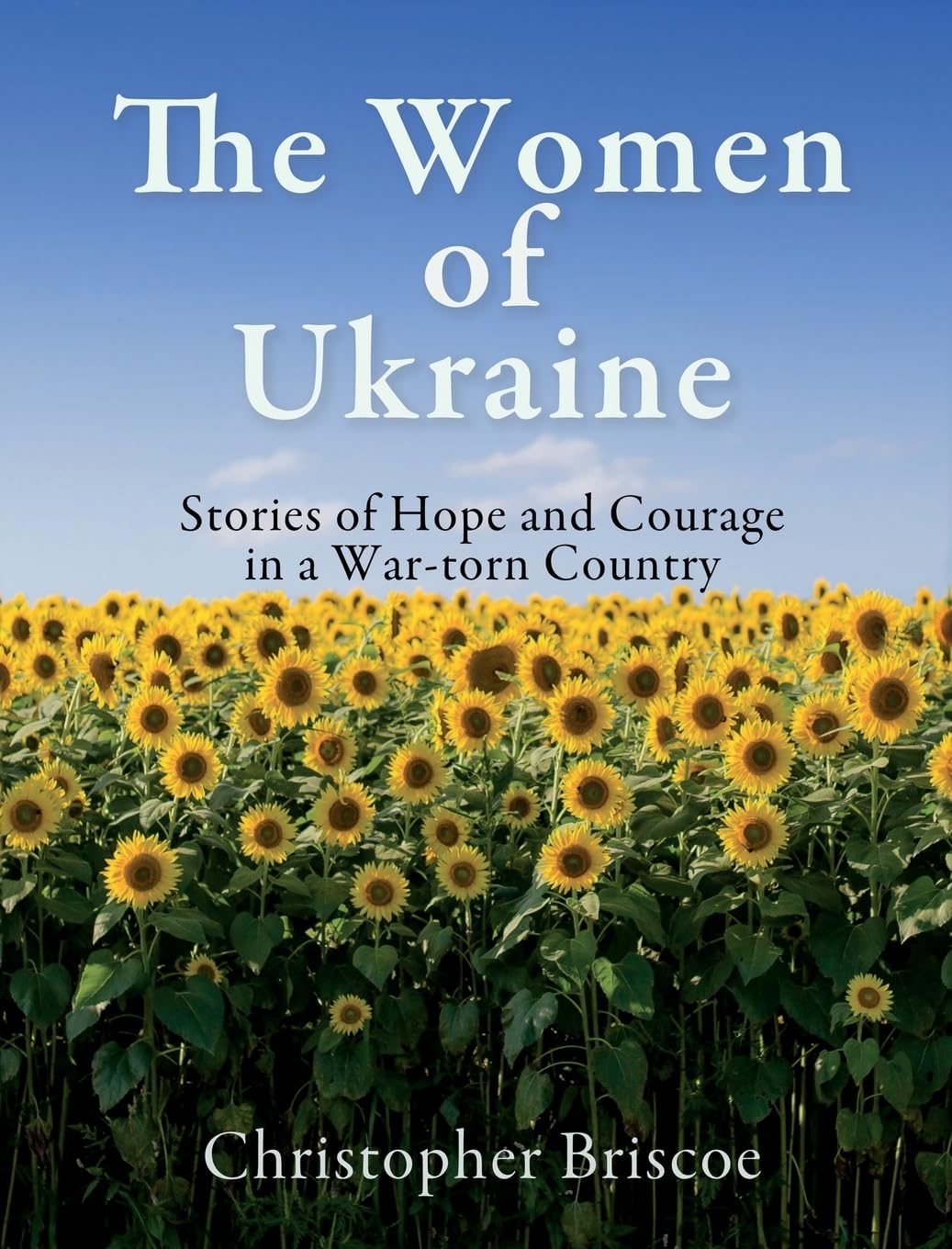 The Women of Ukraine: Stories of Hope and Courage in a War-torn Country