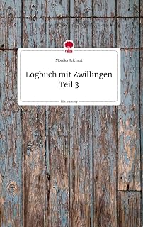 Logbuch mit Zwillingen Teil 3. Life is a Story - story.one
