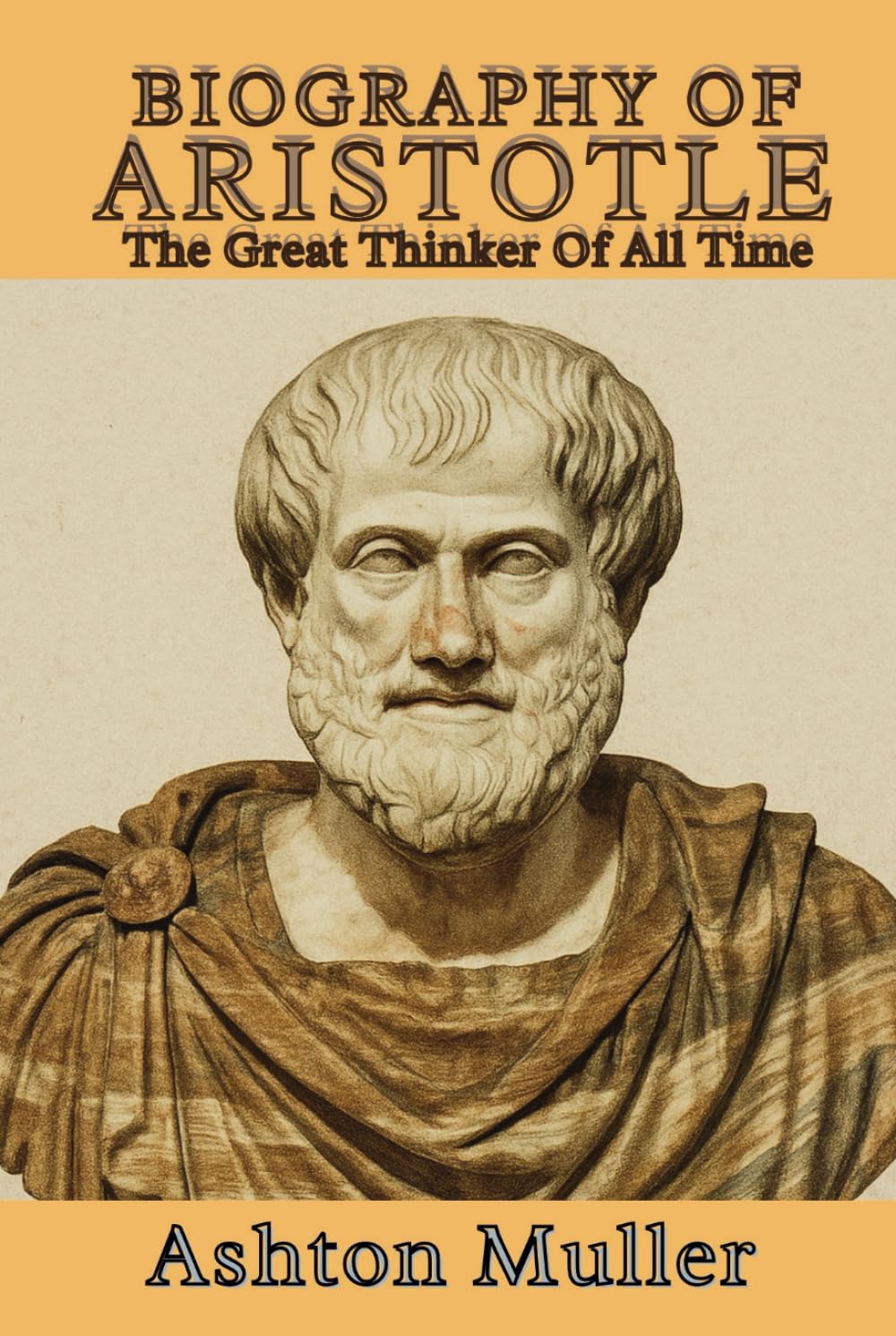 BIOGRAPHY OF ARISTOTLE: The Great Thinker Of All Time