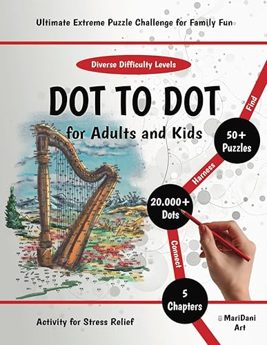 Dot to Dot for Adults &amp; Kids: Ultimate Extreme Puzzle Challenge for Family Fun - Exciting &amp; Mindful Activity for Stress Relief. Connect 20000+ Dots with Diverse Difficulty Levels. Great for All Ages