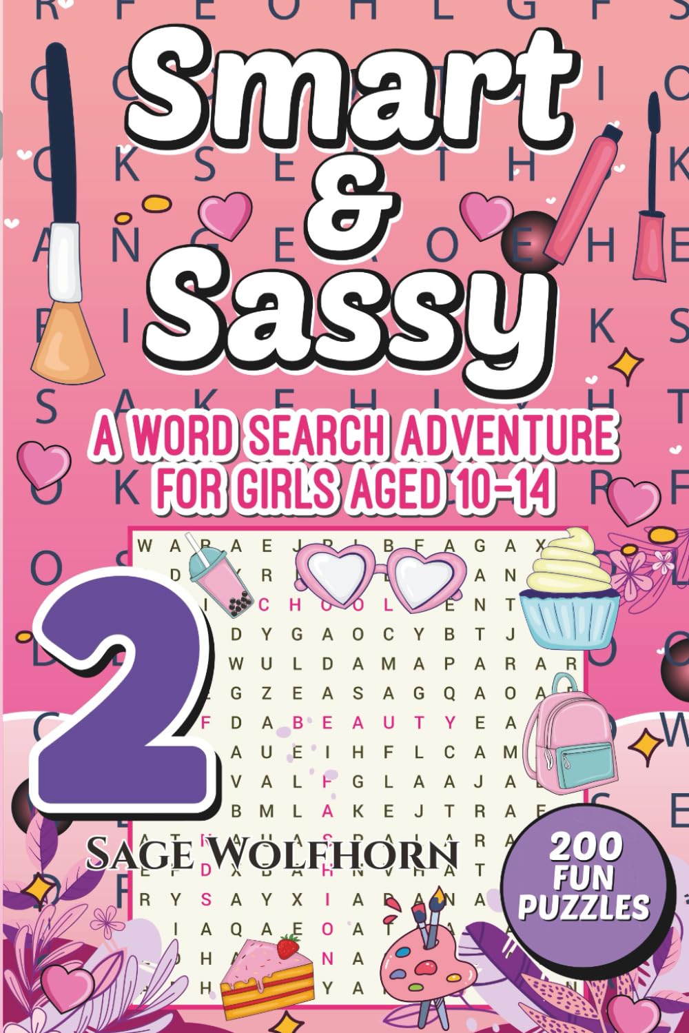 Smart & Sassy 2 A Word Search Adventure For Girls Aged 10 - 14 - 200 Word Searches For Hours Of Fun: Girt For Tween And Teen Girls - Away From Screen
