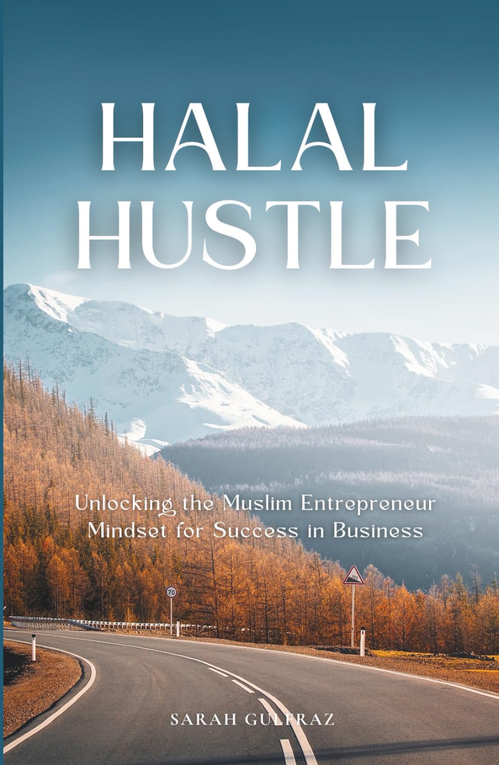 Halal Hustle: Unlocking the Muslim Entrepreneur Mindset for Success in Business
