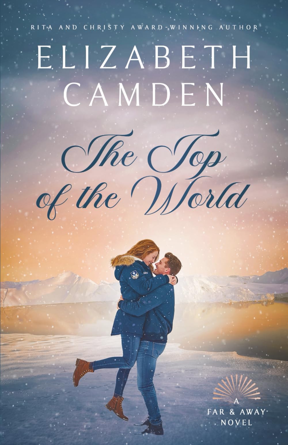 The Top of the World: A Heartfelt Second-Chance Contemporary Romance (Far & Away)