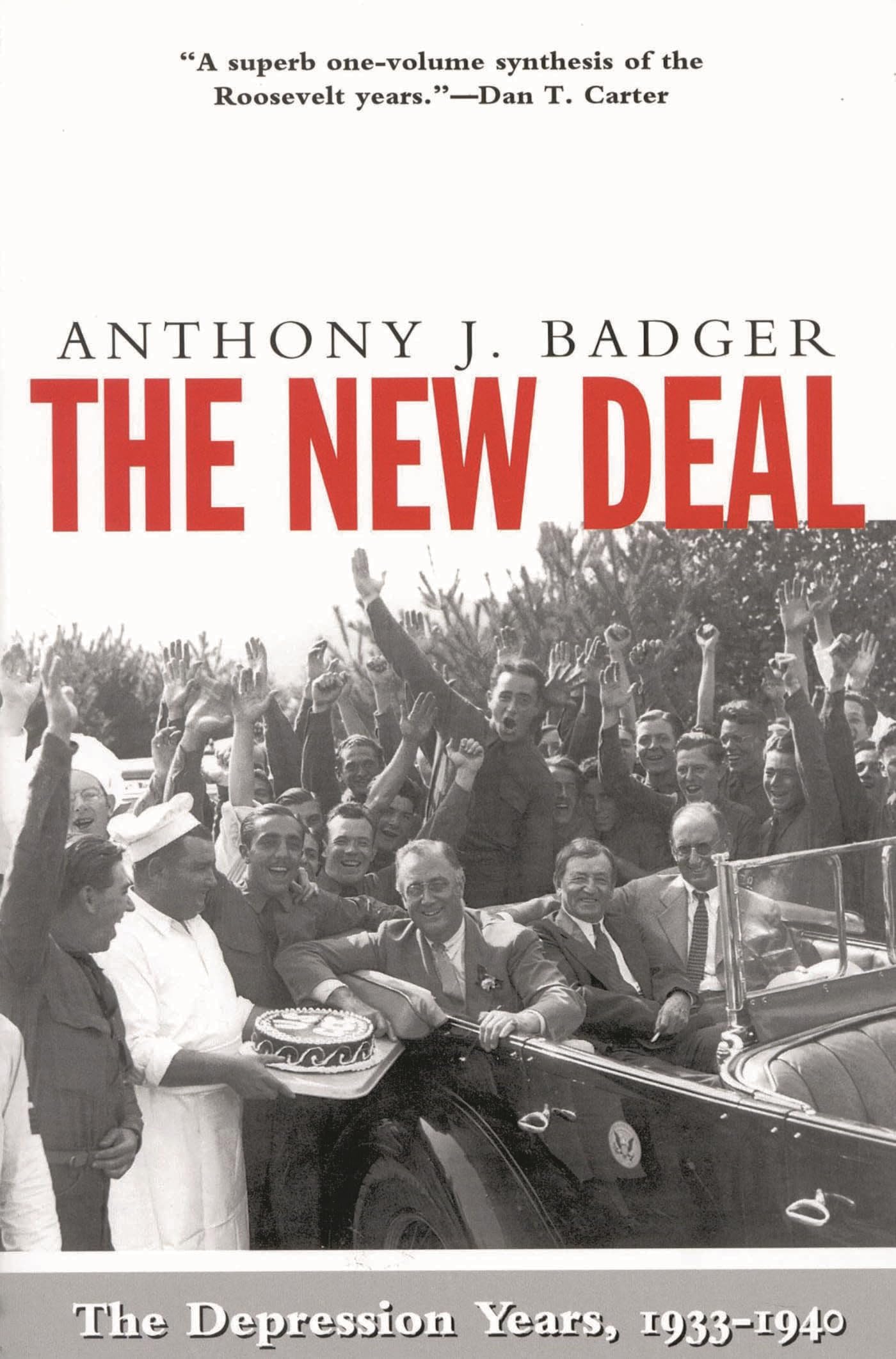 The New Deal: The Depression Years, 1933-1940 - Badger, Anthony J.