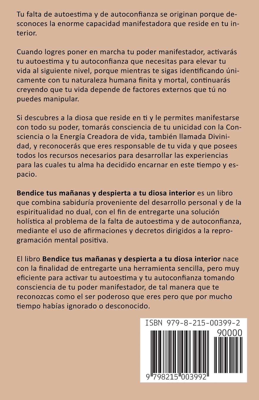 Bendice tus mañanas y despierta a tu diosa interior: Bendiciones matutinas para activar tu autoestima y tu autoconfianza para elevar tu vida al siguiente nivel. (Autoestima, Amor Propio Y Autoimagen)