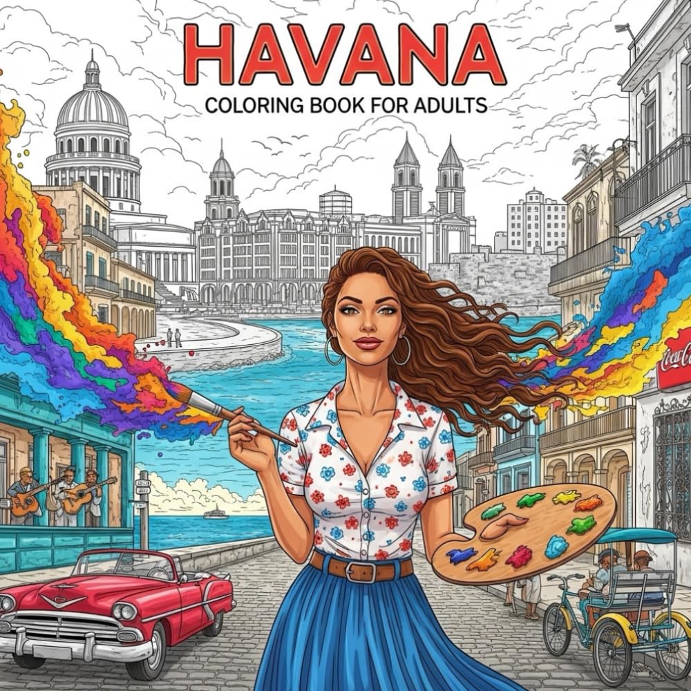 Havana Coloring Book for Adults: From the Heart of Cuba Bold and Easy Pages Simple Designs for Travel and Relaxation for Adults, Teens, Seniors to ... Stress (Coloring series of European capitals)