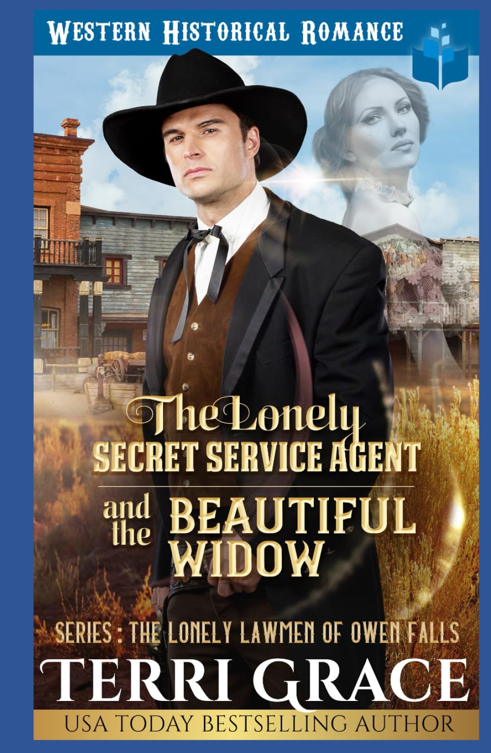 The Lonely Secret Service Agent and The Beautiful Widow: Historical Western Romance (The Lonely Lawmen of Owen Falls)