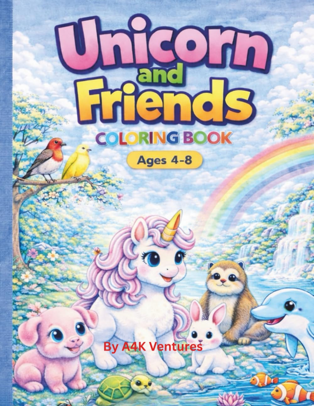 Unicorn and Friends Coloring Book: Cute Magical Animals for Kids