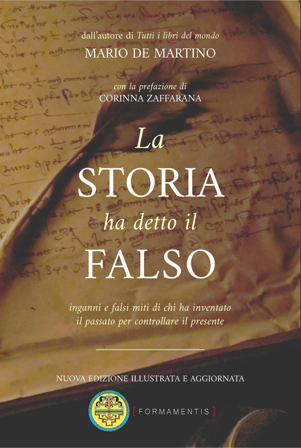 La Storia Ha Detto Il Falso. Inganni E Falsi Miti Di Chi Ha Inventato Il Passato Per Controllare Il Presente - 4
