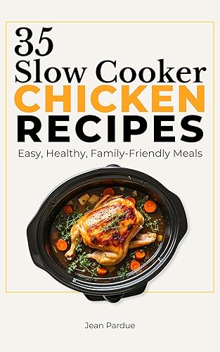35 Slow Cooker Chicken Recipes: Delicious Recipes You Can Prepare