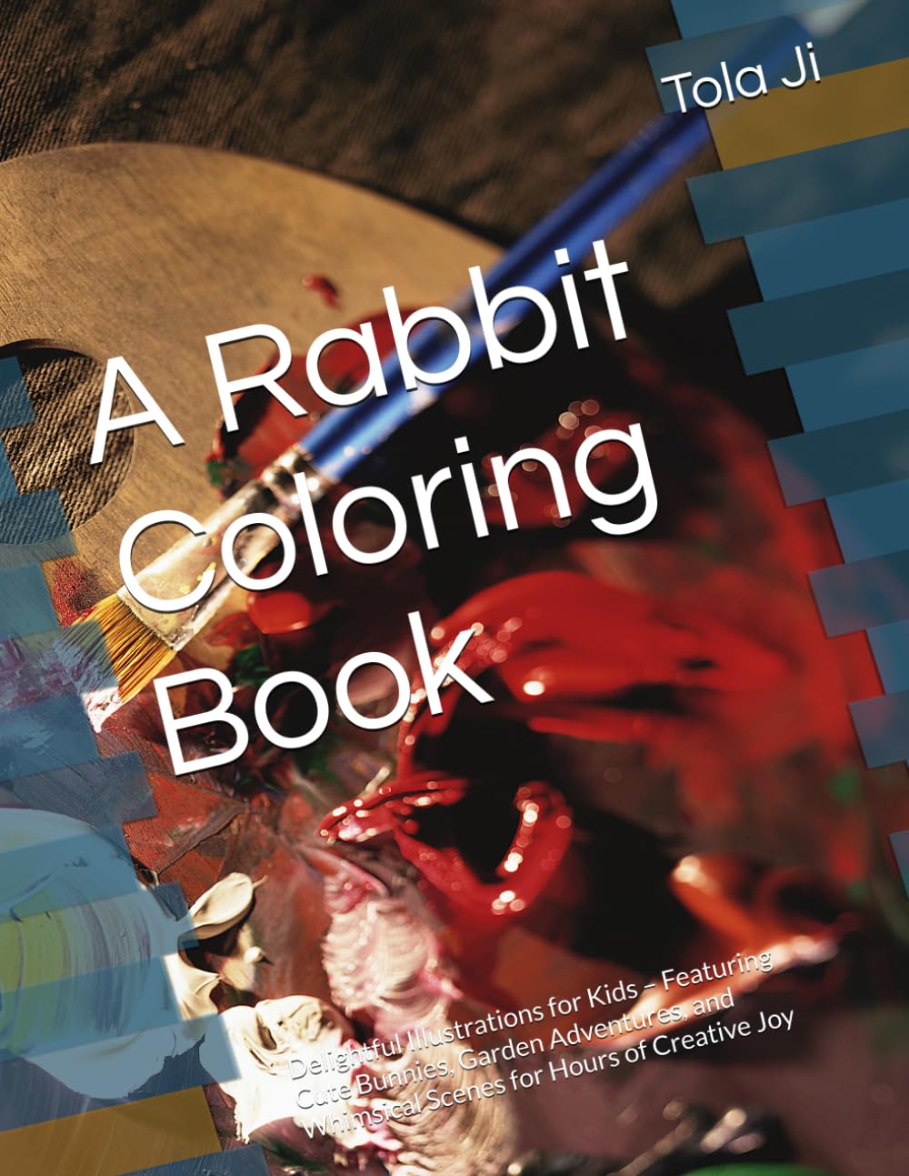 A Rabbit Coloring Book: Delightful Illustrations for Kids – Featuring Cute Bunnies, Garden Adventures, and Whimsical Scenes for Hours of Creative Joy