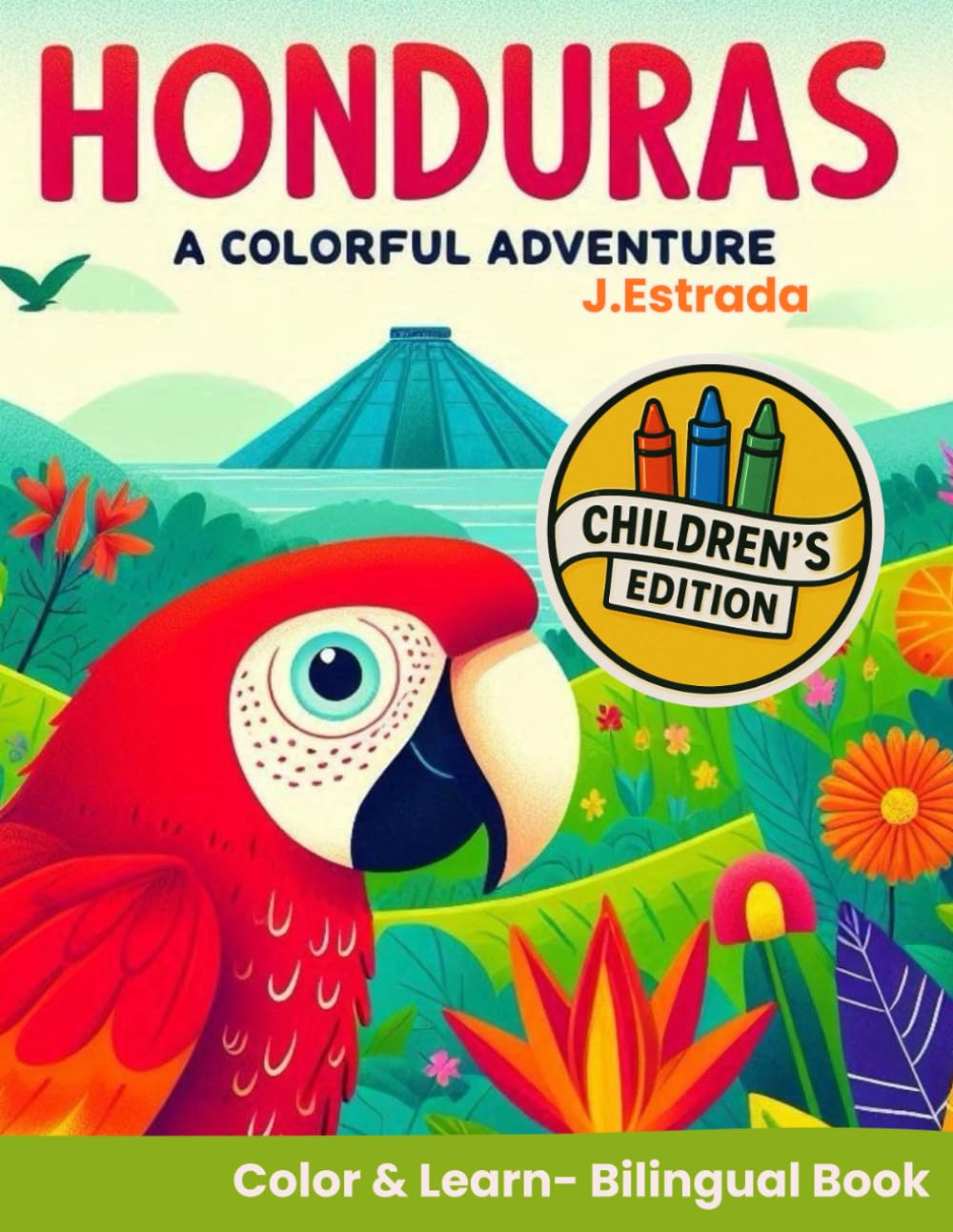 Honduras: A Colorful Adventure: Children's Edition (MAGICAL LATIN AMERICA)