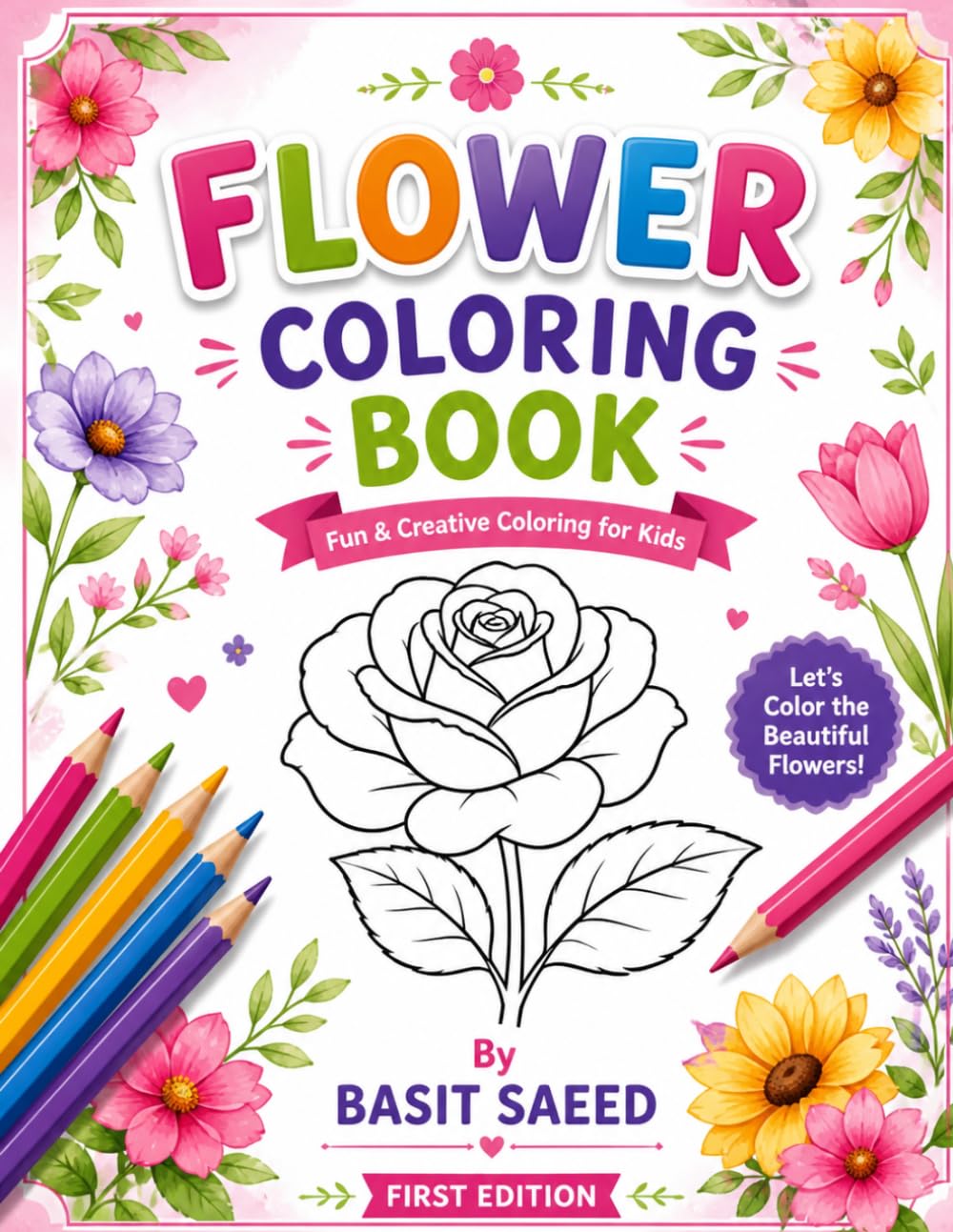 Flower Coloring Book for Kids: Easy & Fun Floral Designs for Relaxation, Stress Relief Coloring Book for Beginners Ages 2-6