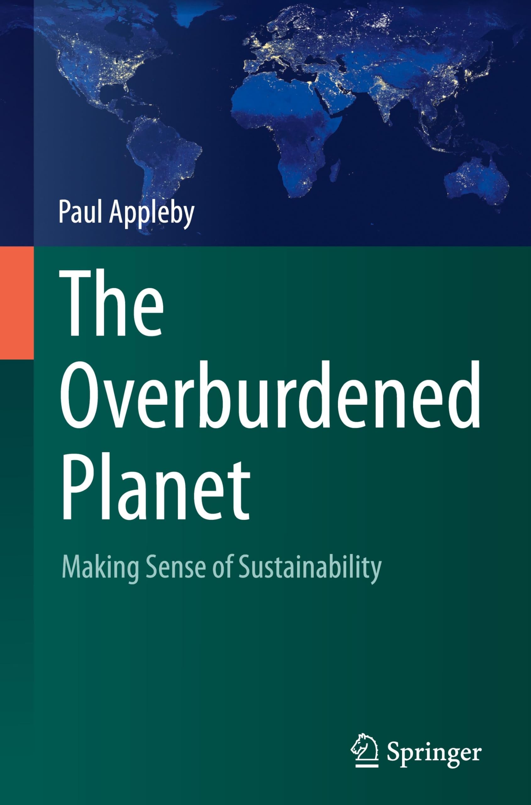 The Overburdened Planet: Making Sense of Sustainability