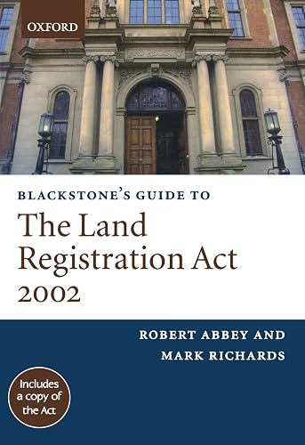 Blackstone's Guide To The Land Registration Act 2002 (Blackstone's Guide Series)